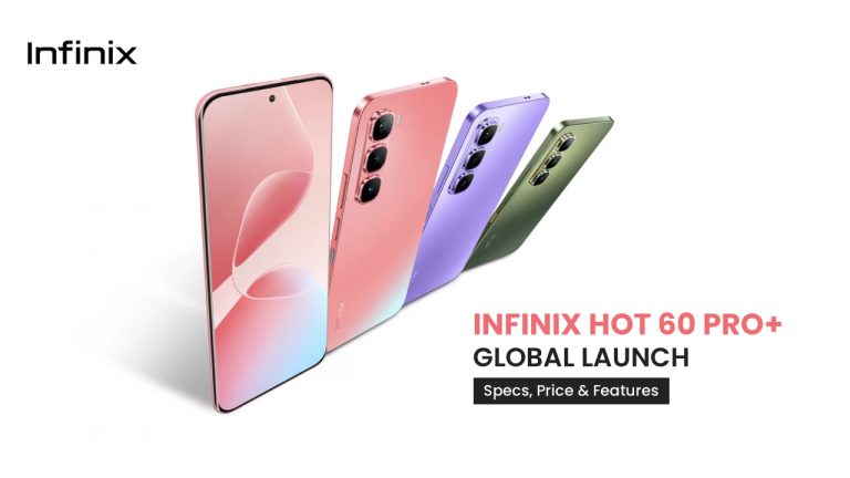 Infinix Hot 60 Pro+ Global Launch - Specs, Price & Features